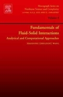 Fundamentals of Fluid-Solid Interactions, Volume 8: Analytical and Computational Approaches (Monograph Series on Nonlinear Science and Complexity) (Monograph Series on Nonlinear Science and Complexity) артикул 668c.