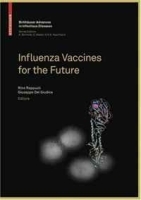 Influenza Vaccines for the Future (Birkhauser Advances in Infectious Diseases) артикул 690c.