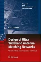 Design of Ultra Wideband Antenna Matching Networks: Via Simplified Real Frequency Technique (Signals and Communication Technology) артикул 708c.