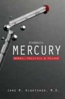 Diagnosis: Mercury: Money, Politics, and Poison артикул 763c.