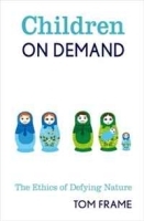 Children on Demand: The Ethics of Defying Nature артикул 782c.