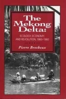 The Mekong Delta: Ecology, Economy, and Revolution, 1860-1960 (Wisconsin Monograph 12) артикул 793c.