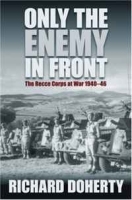 Only the Enemy in Front: The Recce Corps at War 1940-46 артикул 821c.