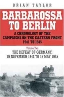 Barbarossa to Berlin Volume Two: The Defeat of Germany: 19 November 1942 to 15 May 1945 артикул 824c.