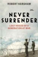 Never Surrender: Lost Voices of a Generation at War артикул 843c.